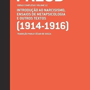 Capa do livro Freud Obras Completas Volume 12 Introdução ao narcisismo ensaios de metapsicologia Sigmund Freud